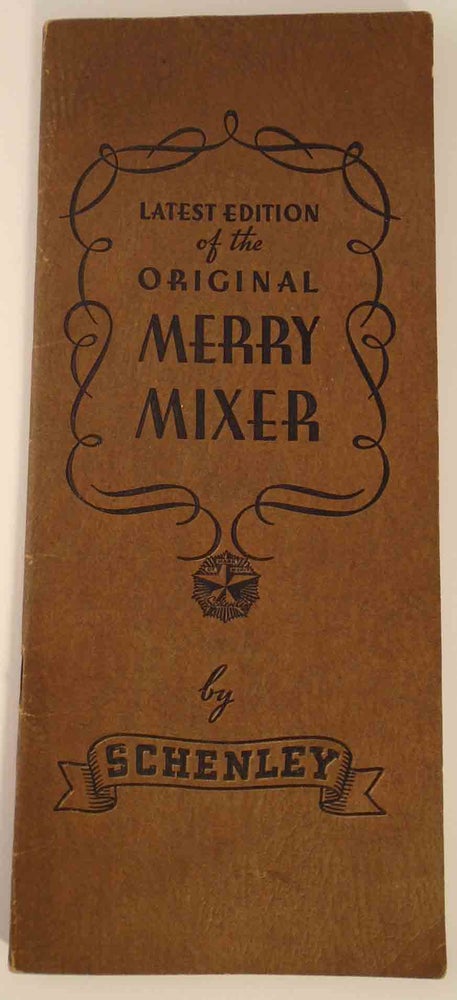 Item #26897 The Merry Mixer, A booklet on Mixtures and Mulches, Fizzes and Whizzes. SCHENLEY.