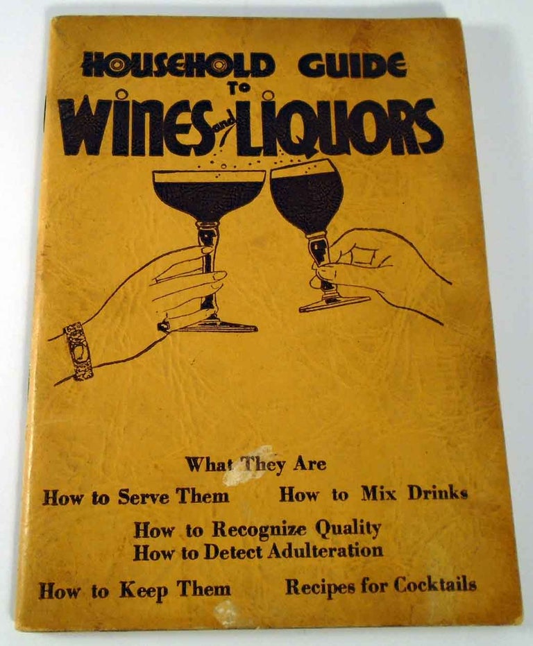 Item #26898 Household Guide to Wines and Liquors. George BELTH, J. Mitchell FAIN