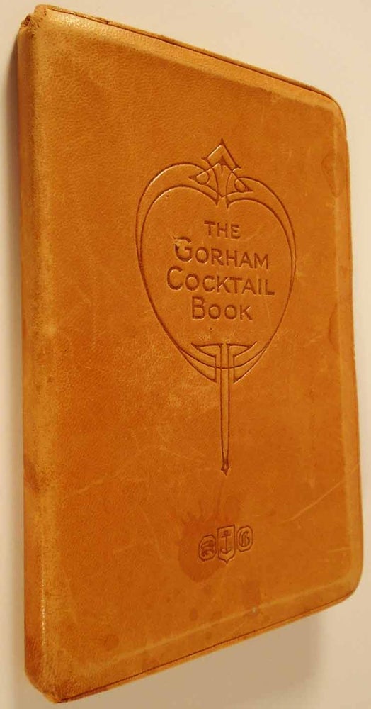 Item #26912 The Gorham Cocktail Book. ANONYMOUS