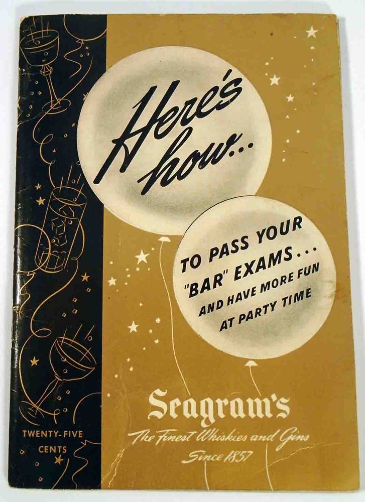 Item #26949 Here's How To Pass Your 'Bar' Exams and Have More Fun at Party Time. SEAGRAM'S.