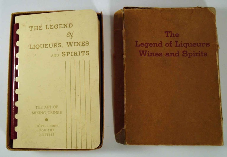 Item #26990 The Legend of Liqueurs, Wines and Spirits. What to Serve, When to Serve and How to Serve It. ANONYMOUS.