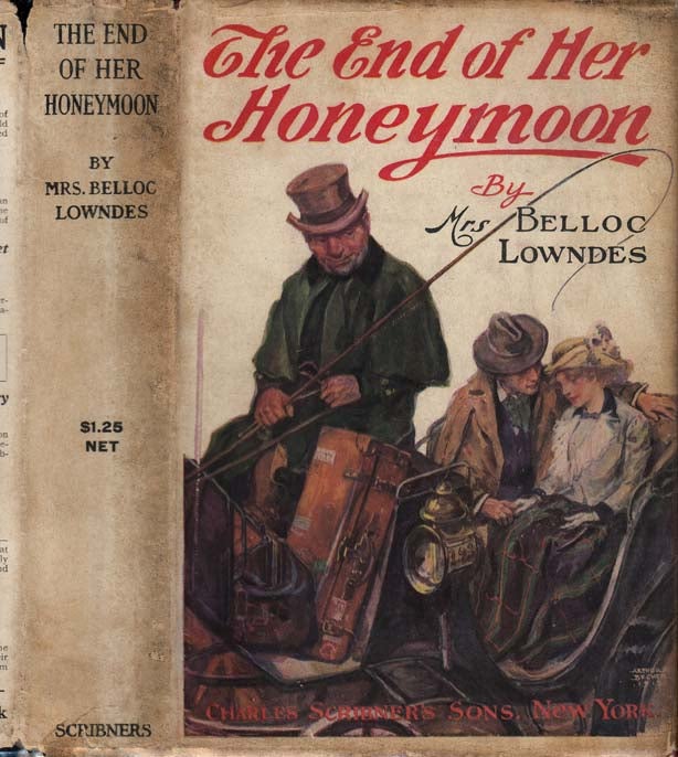 Item #27086 The End of Her Honeymoon. Mrs. Marie Belloc LOWNDES