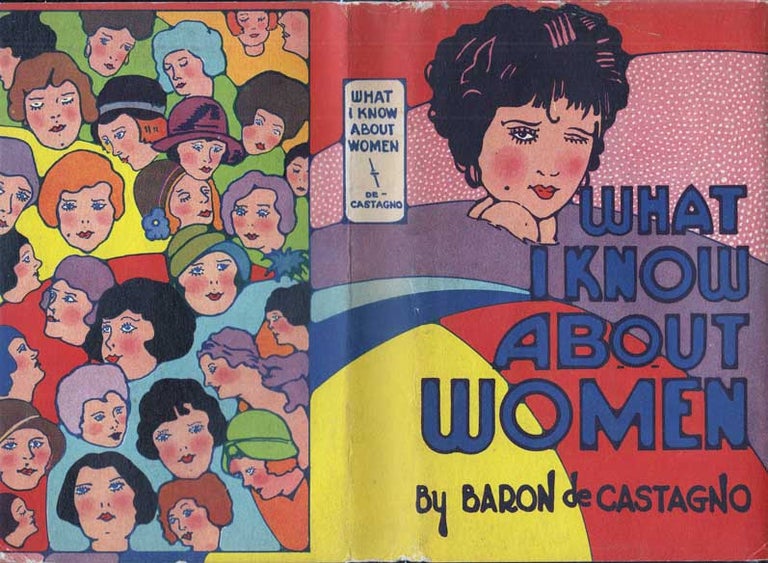 Item #27094 What I know About Women. Baron Alphonse DE CASTAGNO