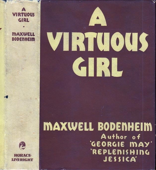 Item #27104 A Virtuous Girl. Maxwell BODENHEIM.