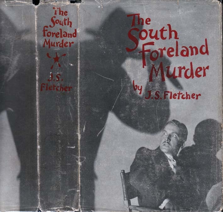 Item #27128 The South Foreland Murder. J. S. FLETCHER, Joseph Smith