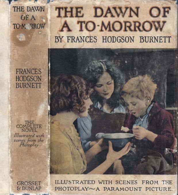 Item #27138 The Dawn Of A To-Morrow. Frances Hodgson BURNETT