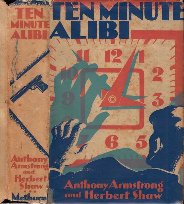 Item #27255 Ten Minute Alibi. Anthony ARMSTRONG, Herbert SHAW, George Anthony Armstrong Willis.