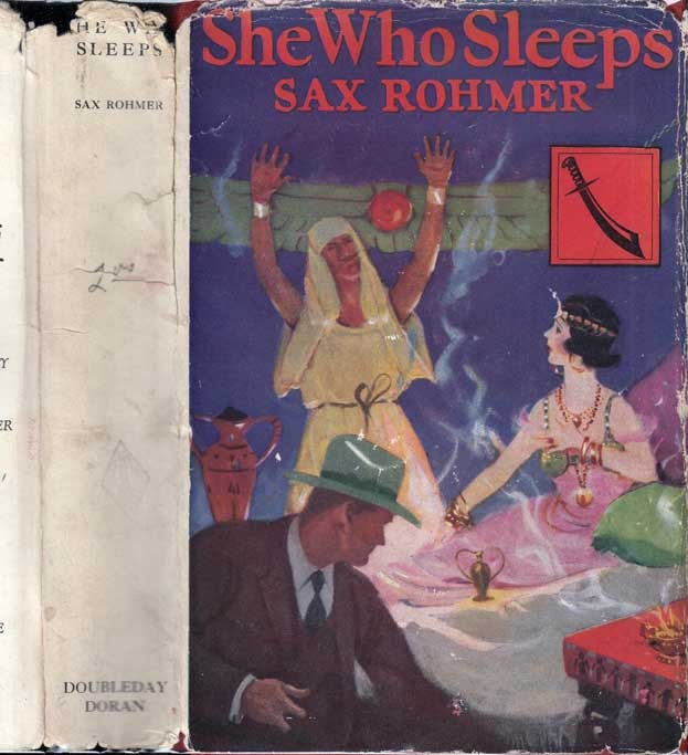 Item #27261 She Who Sleeps, A Romance of New York and the Nile. Sax ROHMER.