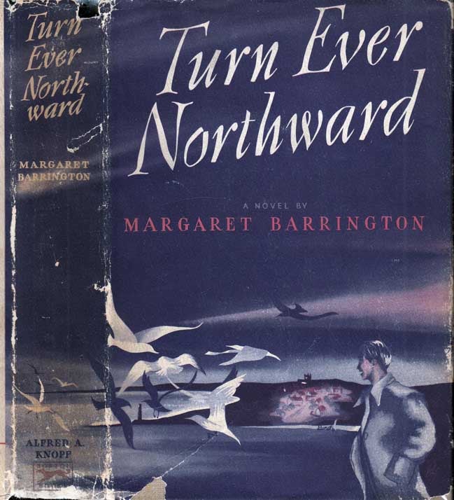 Item #27319 Turn Ever Northward. Margaret BARRINGTON.