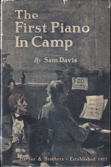 Item #27333 The First Piano in Camp. Sam DAVIS.
