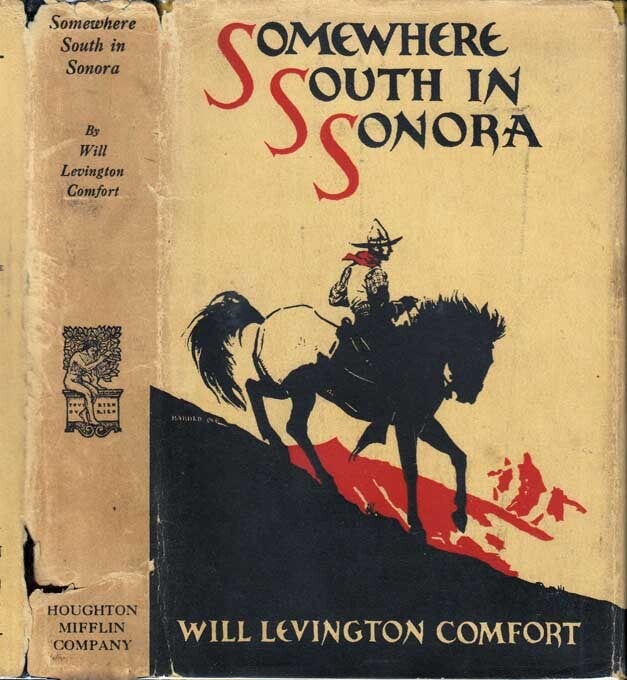Item #27348 Somewhere South in Sonora. Will Levington COMFORT
