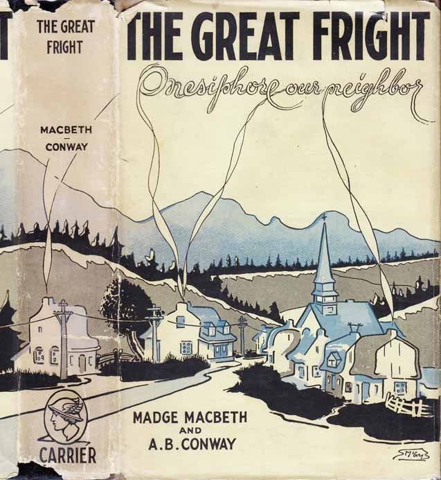 Item #27365 The Great Fright, Onesiphore, Our Neighbor. Madge MACBETH, A. B. CONWAY