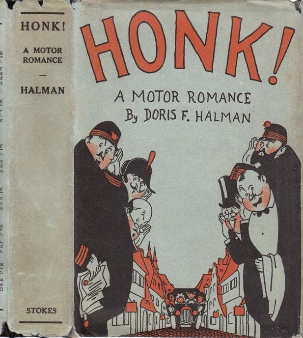 Item #27382 Honk!, A Motor Romance. Doris F. HALMAN