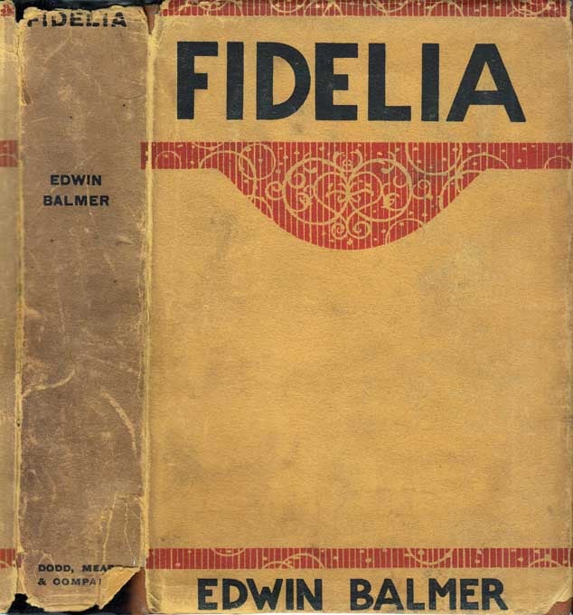 Item #27434 Fidelia. Edwin BALMER