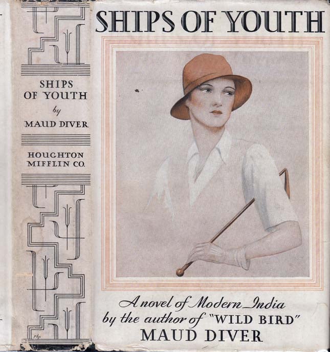 Item #27443 Ships of Youth, A Study of Marriage in Modern India. Maud DIVER
