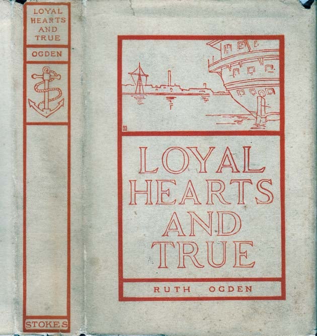 Item #27461 Loyal Hearts and True. Ruth OGDEN.