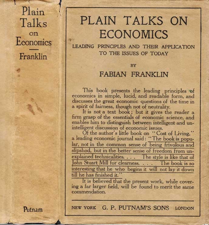Item #27467 Plain Talks On Economics: Leading Principles and Their Application to the Issues of Today. Fabian FRANKLIN.