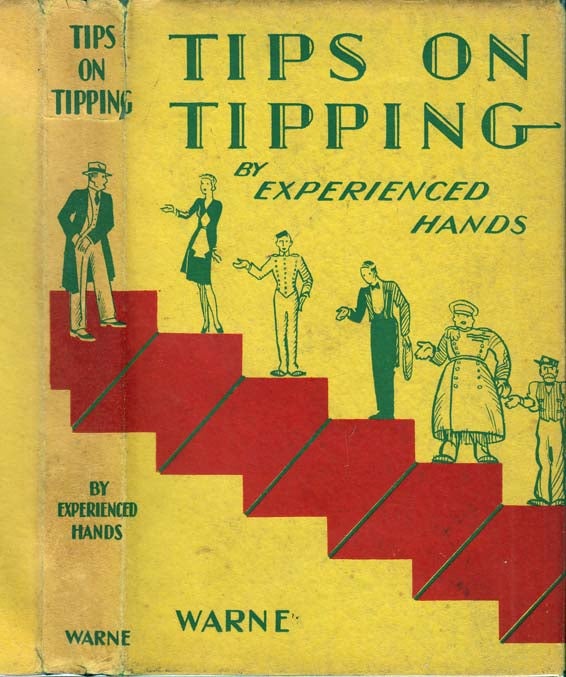 Item #27537 Tips on Tipping. ANONYMOUS, Experienced Hands.
