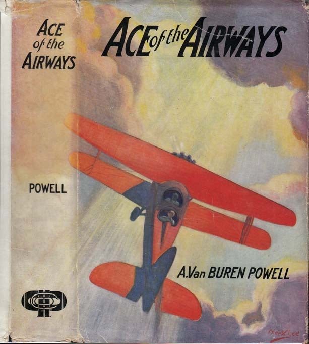 Item #27553 Ace of the Airways. Ardon VAN BUREN POWELL