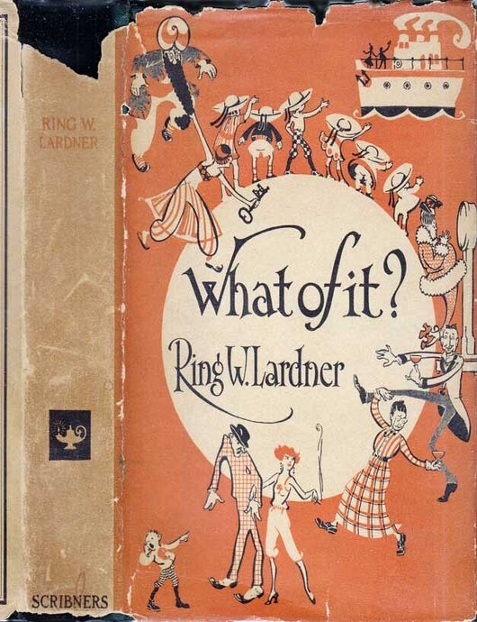 Item #27571 What of It? Ring W. LARDNER
