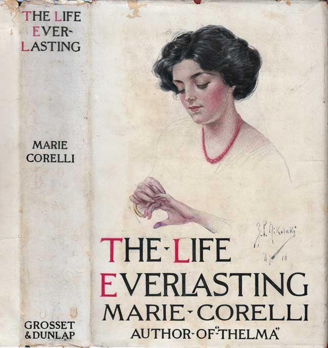 Item #27600 The Life Everlasting, A Reality of Romance. Marie CORELLI.