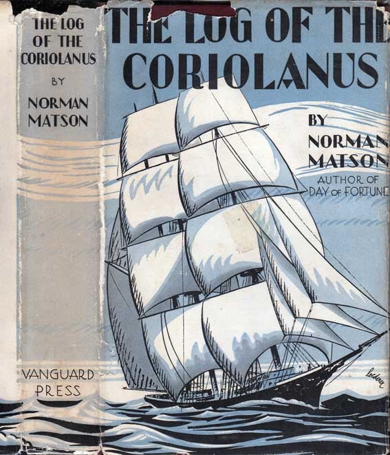 Item #27626 The Log of the Coriolanus. Norman MATSON.