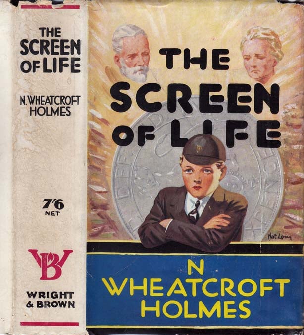 Item #27668 The Screen of Life, with particular reference to one Roger Weldon. N. Wheatcroft HOLMES.
