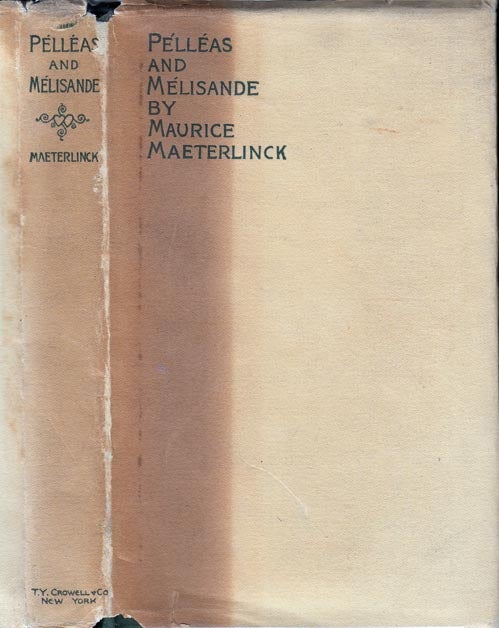 Item #27703 Pelleas and Melisande, A Drama in Five Acts. Maurice MAETERLINCK