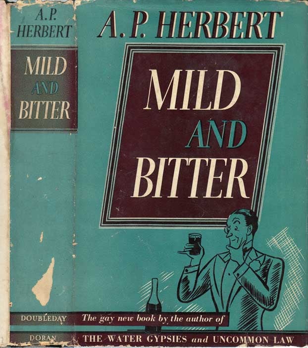 Item #27720 Mild and Bitter. A. P. HERBERT