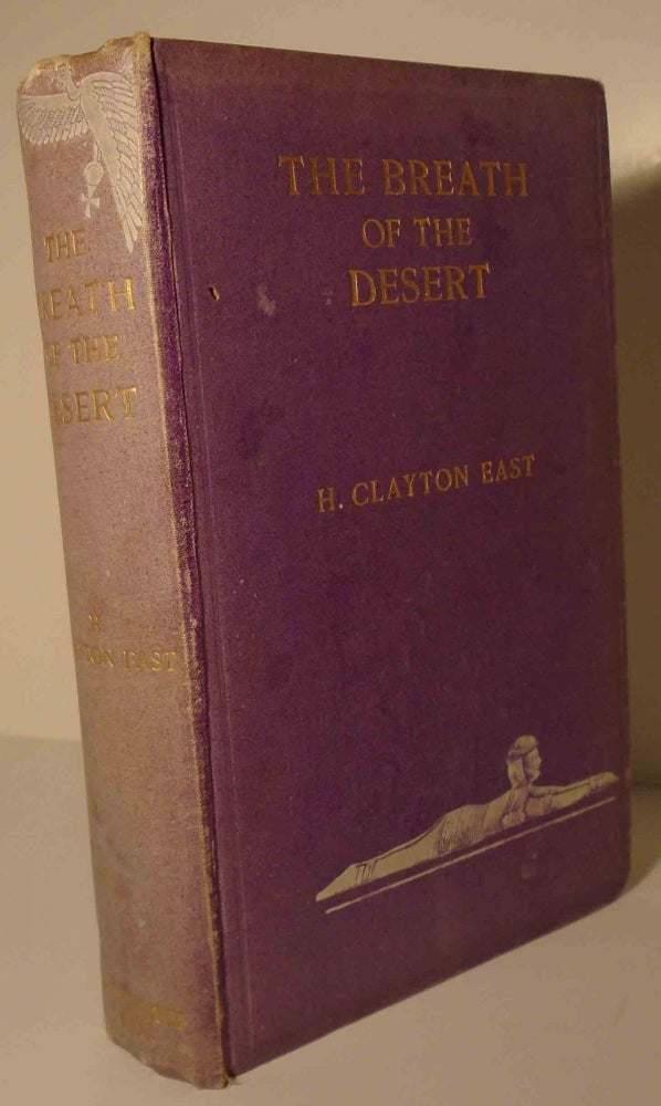 Item #27793 The Breath of the Desert. H. Clayton East.