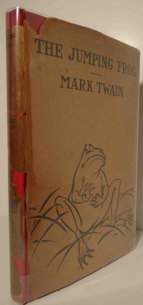 Item #27823 The Jumping Frog in English, then in French, then Clawed Back into a Civilized Language Once More by Patient, Unremunerated Toil. Mark Twain.