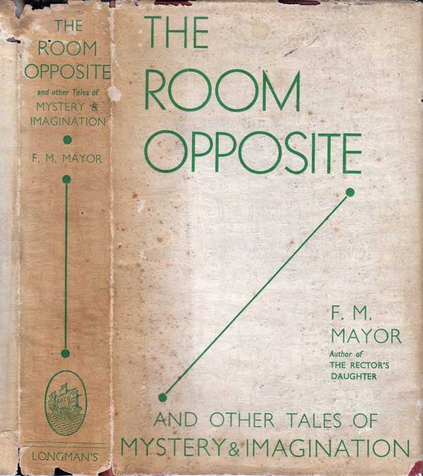 Item #27839 The Room Opposite And Other Tales Of Mystery And Imagination. F. M. MAYOR, Flora...
