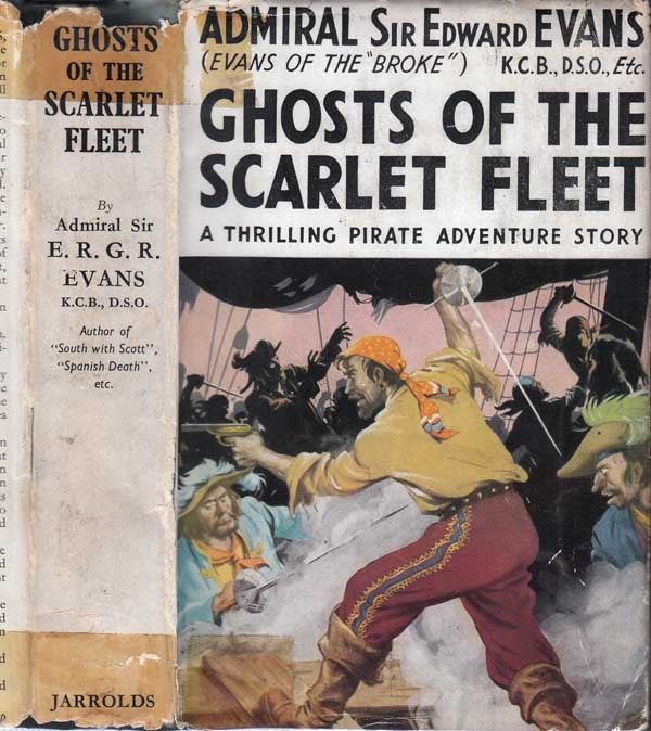 Item #27882 Ghosts of the Scarlet Fleet. Admiral Sir Edward R. G. R. EVANS