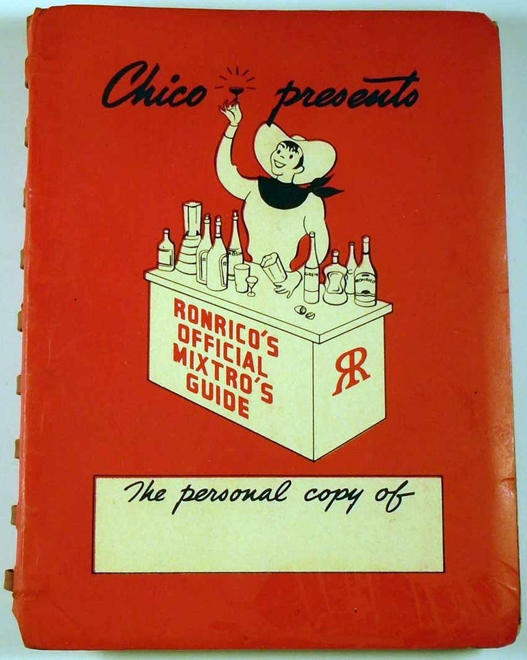 Item #27907 Chico Presents Ronrico's Official Mixtro's Guide. RONRICO.