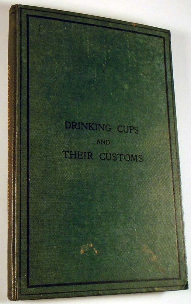 Item #27936 Cups and Their Customs. George Edwin ROBERTS, Henry PORTER M. D.