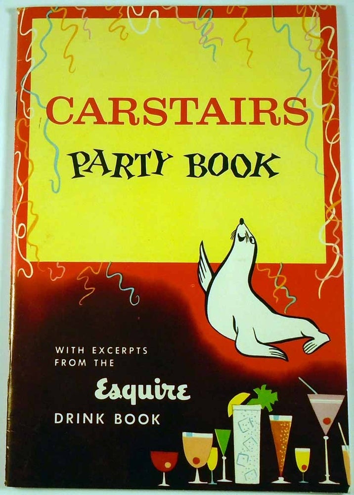 Item #27954 Carstairs Party Book with Excerpts From the Esquire Drink Book [Cocktails]. Frederick...