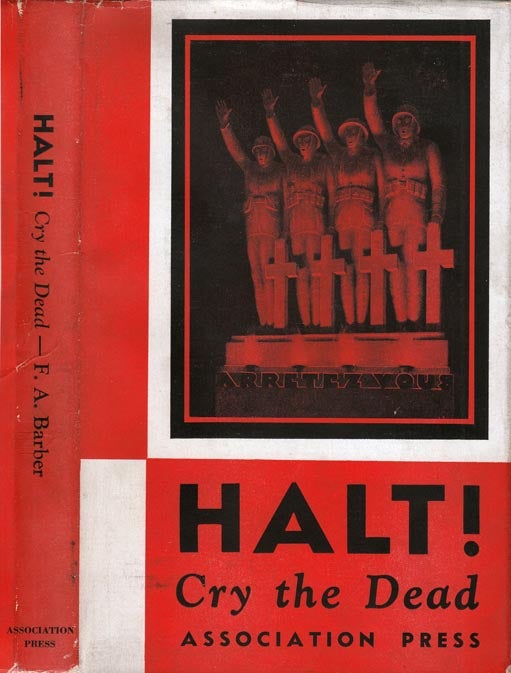 Item #28453 Halt! Cry the Dead, A Pictorial Primer on War and Some Ways of Working for Peace...