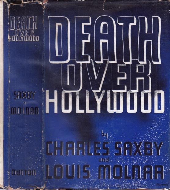 Item #28479 Death Over Hollywood [HOLLYWOOD NOVEL]. Charles SAXBY, Louis MOLNAR