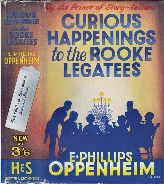 Item #28500 Curious Happenings to the Rooke Legatees, A Series of Stories. E. Phillips OPPENHEIM.