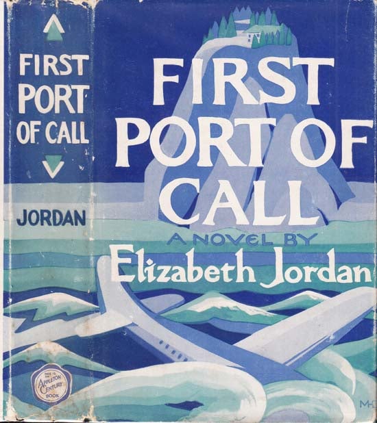 Item #28520 First Port of Call. Elizabeth JORDAN.