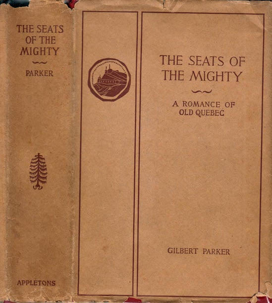 Item #28557 The Seats of the Mighty. Gilbert PARKER.