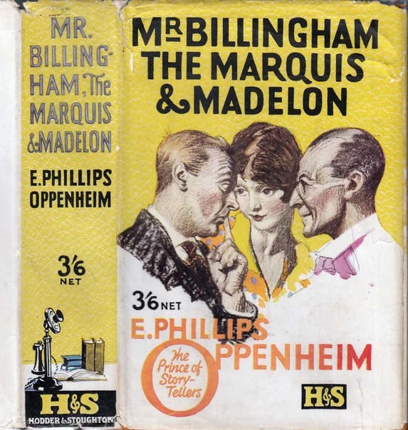 Item #28606 Mr. Billingham, The Marquis and Madelon. E. Phillips OPPENHEIM.