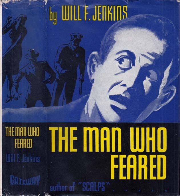 Item #28999 The Man Who Feared. Will F. JENKINS, Murray Leinster