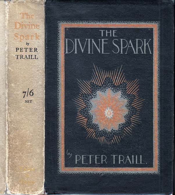 Item #29024 The Divine Spark. Peter TRAILL.