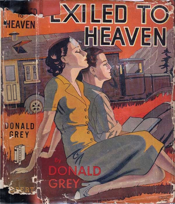 Item #29083 Exiled to Heaven [CAMPER FICTION] [SIGNED AND INSCRIBED]. Donald GREY