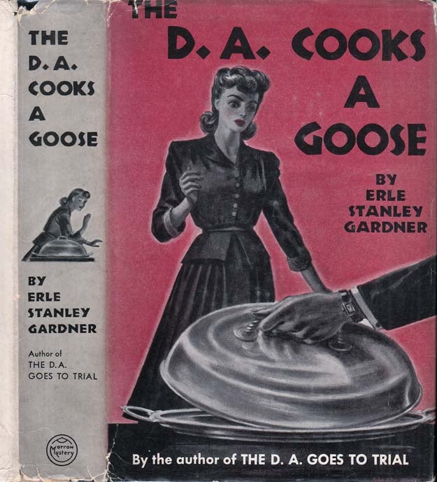 Item #29182 The D. A. Cooks a Goose [D.A]. Erle Stanley GARDNER.