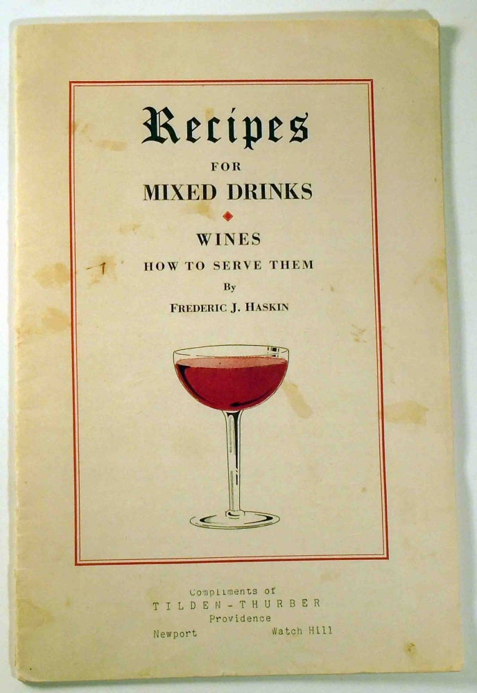 Item #29226 Recipes for Mixed Drinks - Wines - How to Serve Them. Frederic J. HASKIN