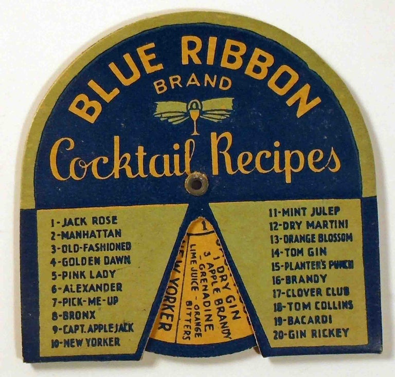 Item #29230 Blue Ribbon Brand Cocktail Recipes [Cocktail Volvelle]. BLUE RIBBON BRAND