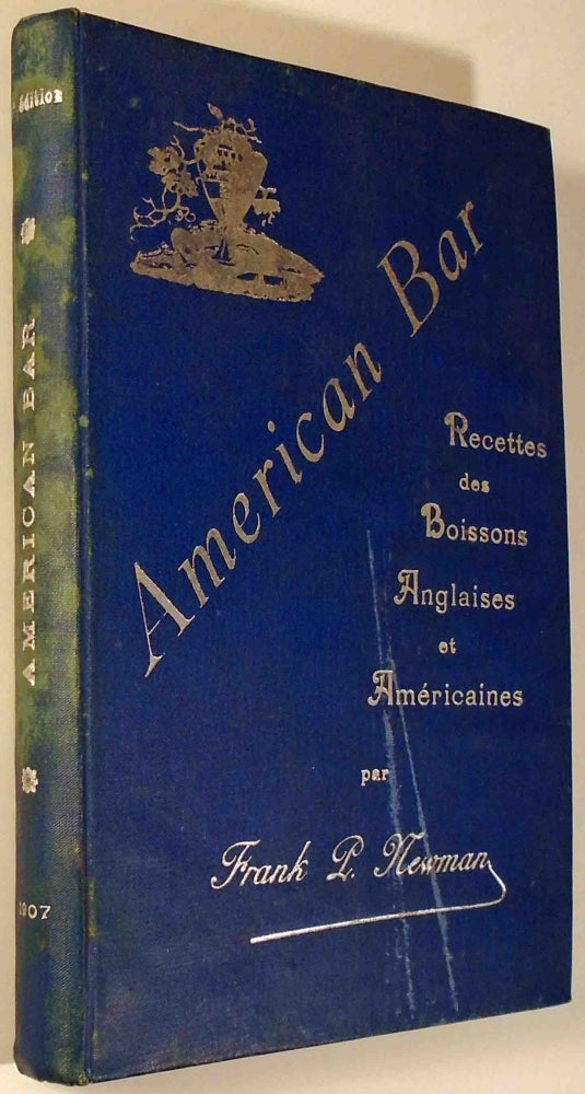 Item #29242 American Bar, Boissons Anglaises and Americaines Telles Qu'on Les Prepare. Frank P. NEWMAN.