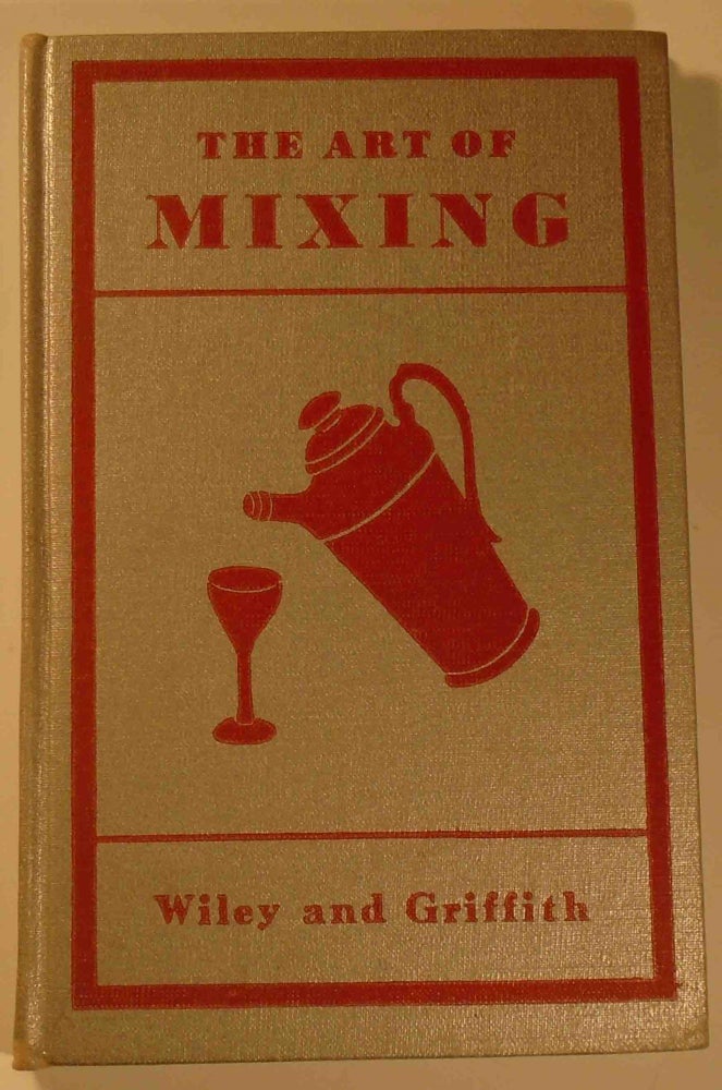 Item #29285 The Art of Mixing [Cocktail Recipes]. James A. WILEY, Helene M. GRIFFITH